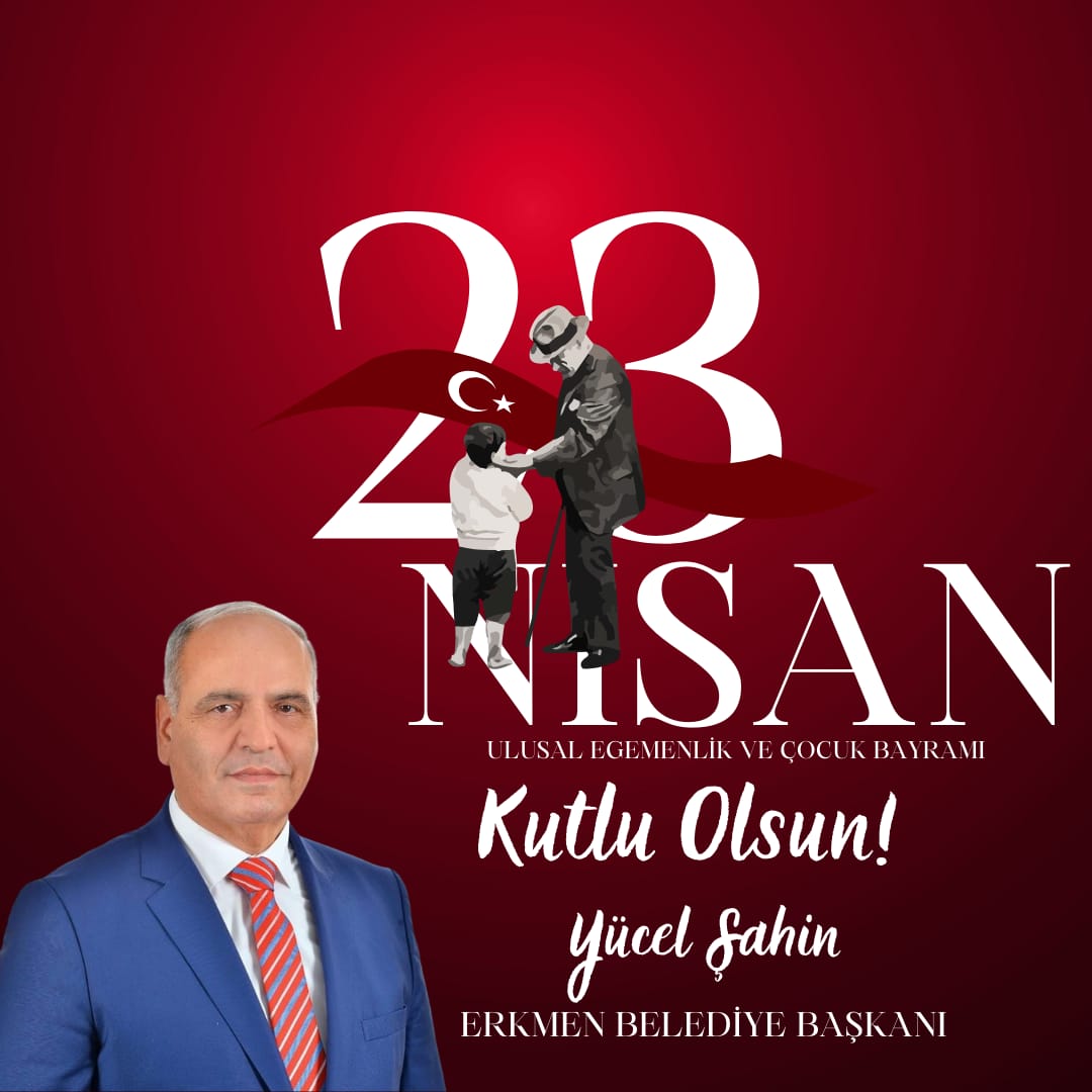 23 Nisan Ulusal Egemenlik ve �ocuk Bayram�m�z Kutlu Olsun